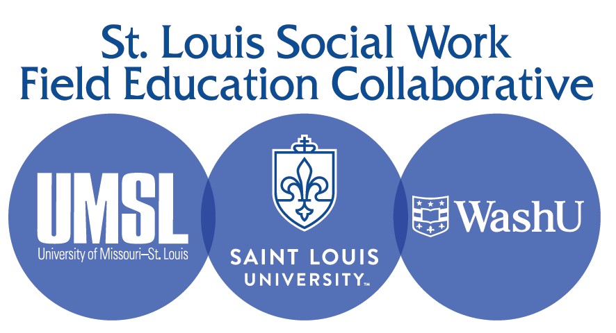 Field Education Collaborative logo Field Education Collaborative logo with graphic logos from University of Missouri–St. Louis School of Social Work, Saint Louis University School of Social Work and Brown School at Washington University in St. Louis